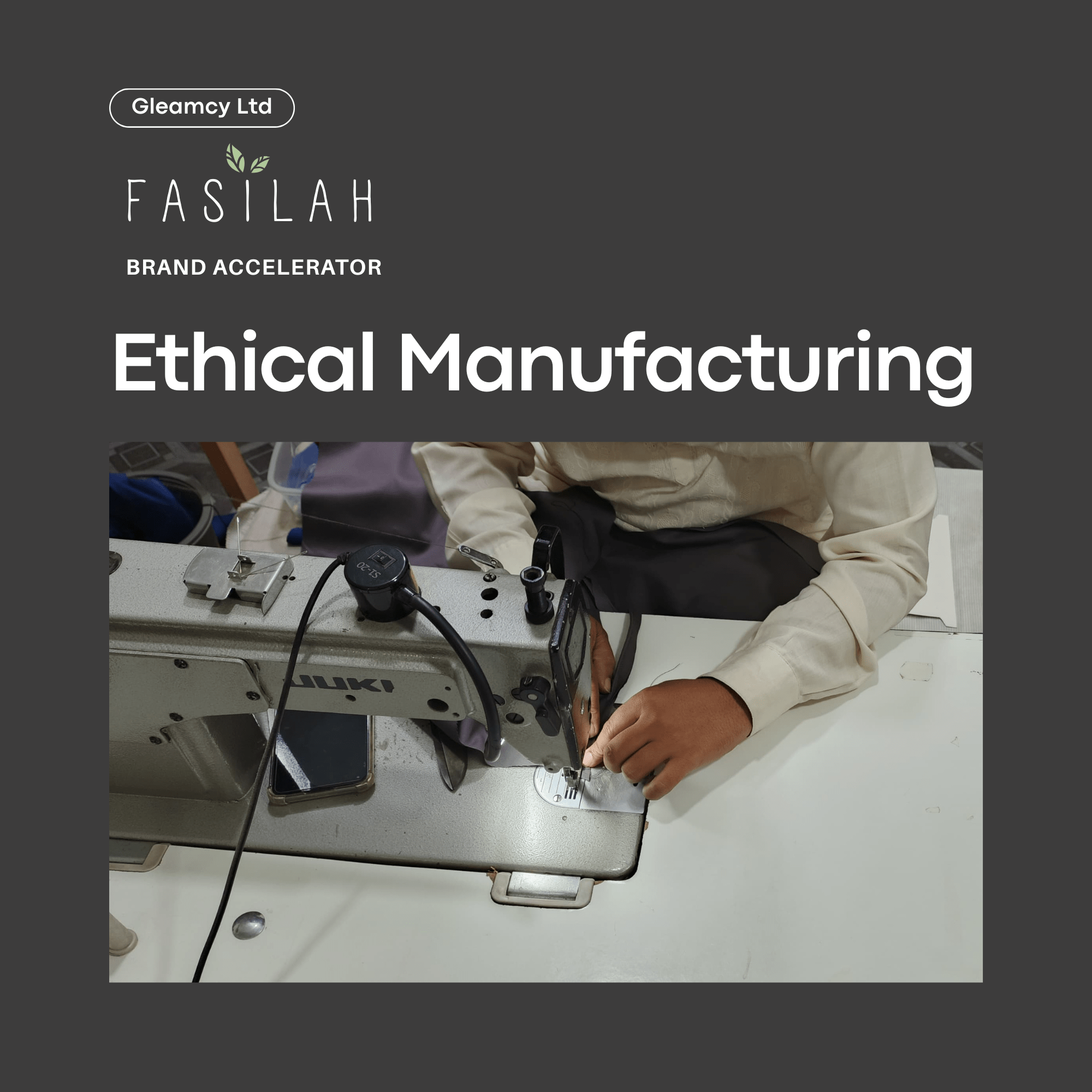 Ethical Manufacturing - Fasilah